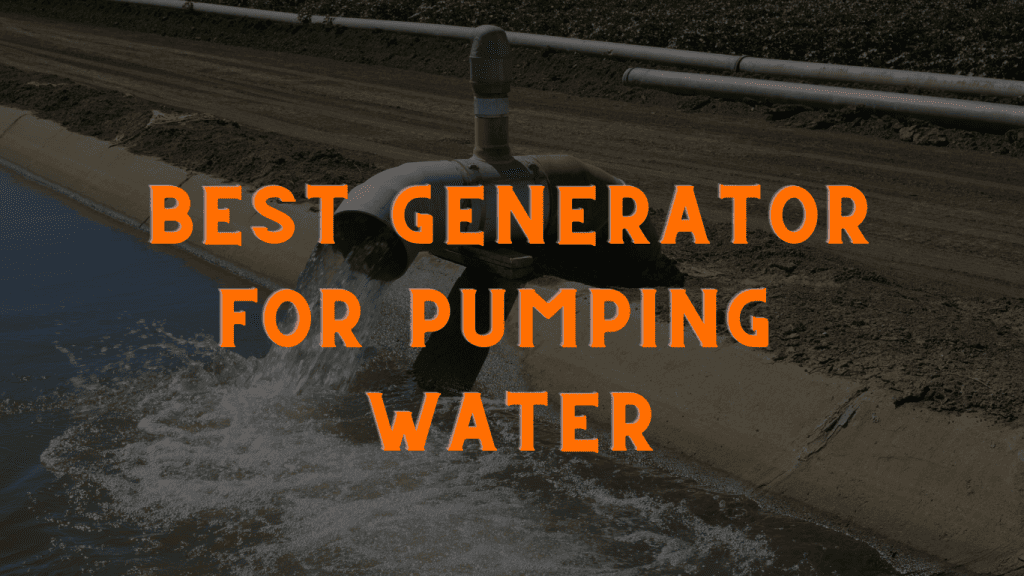 Best Generator for Pumping Water Top Picks for Efficient Water