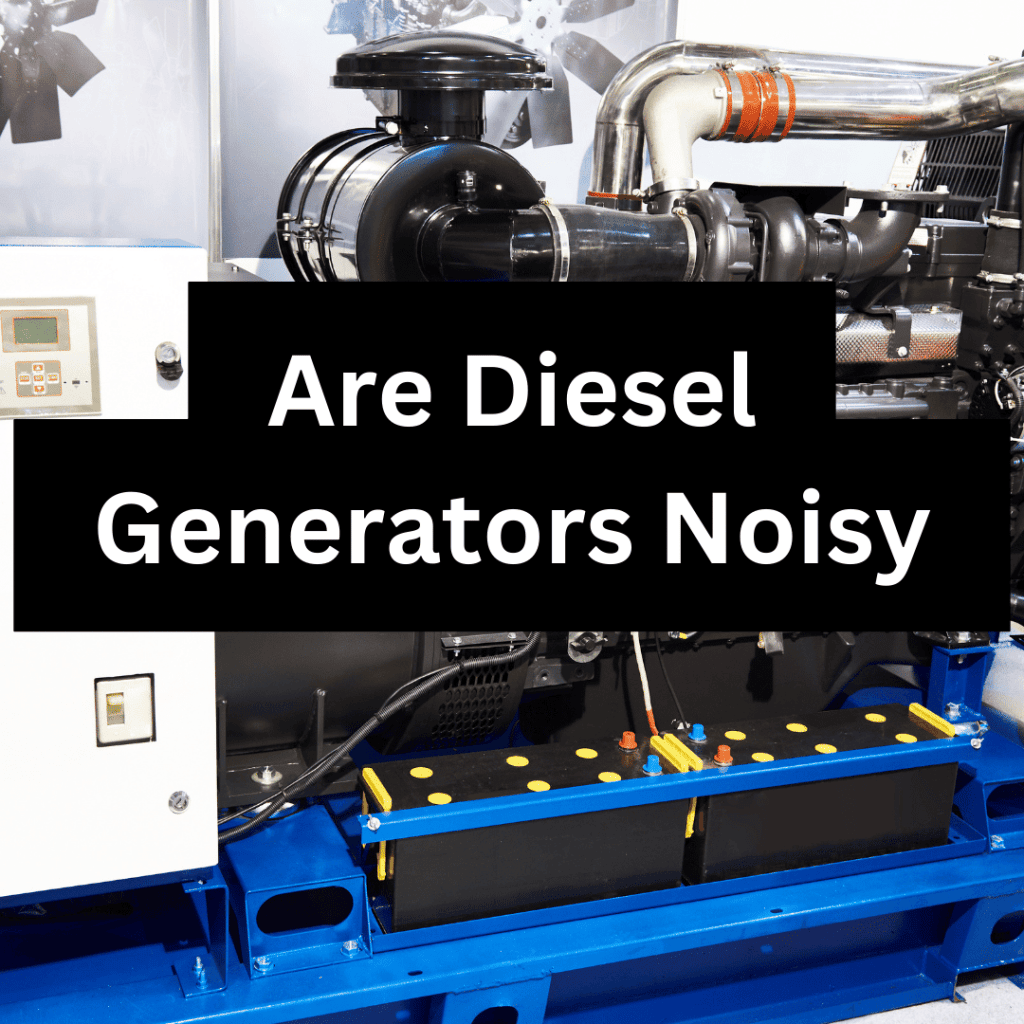 Are Diesel Generators Noisy? Guide to Noise Levels & Reduction