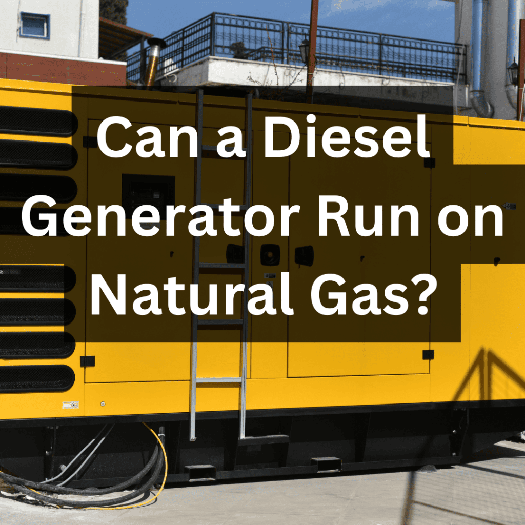 Can a Diesel Generator Run on Natural Gas? Exploring